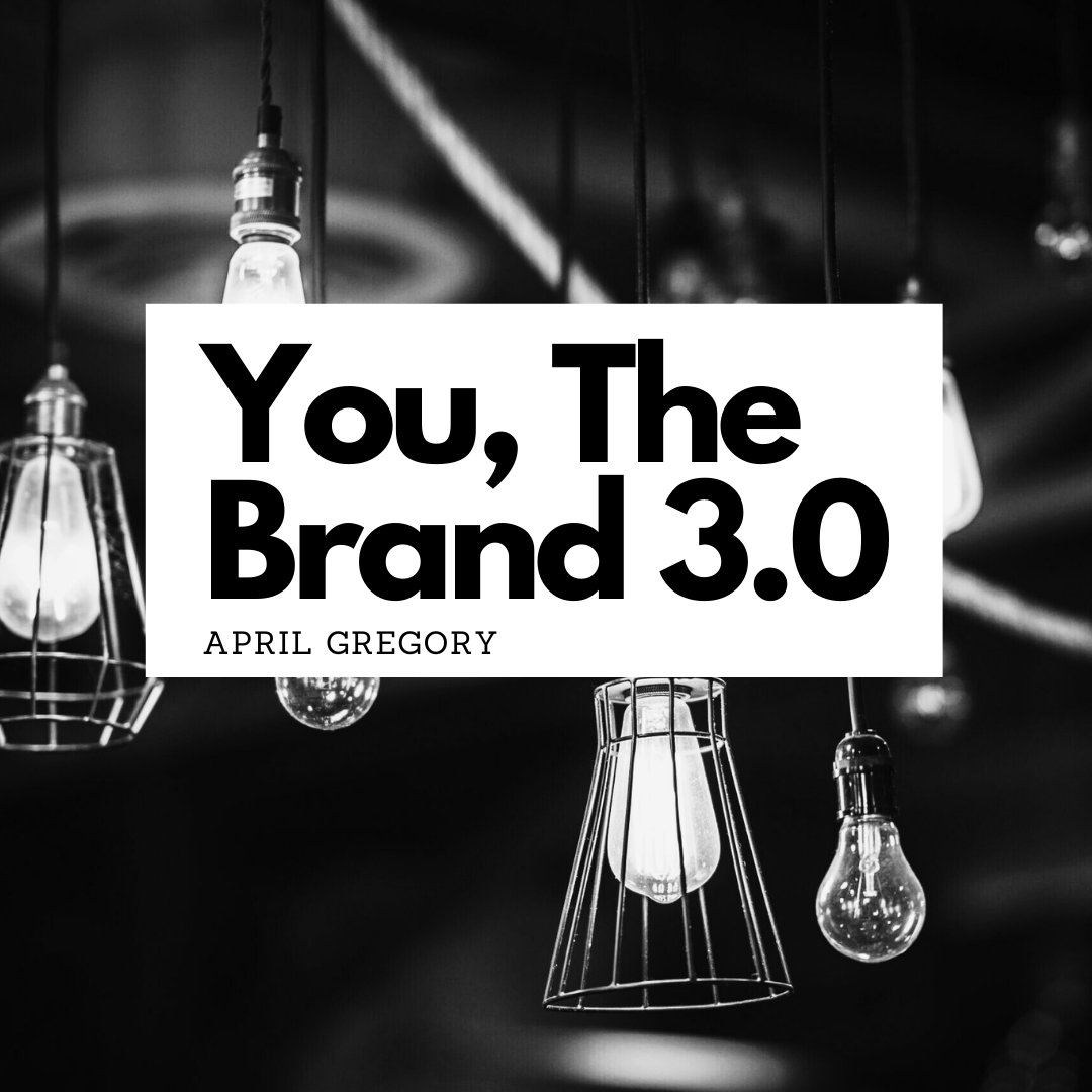 You the Brand, 3.0 with April Gregory, Brand & Marketing Strategist